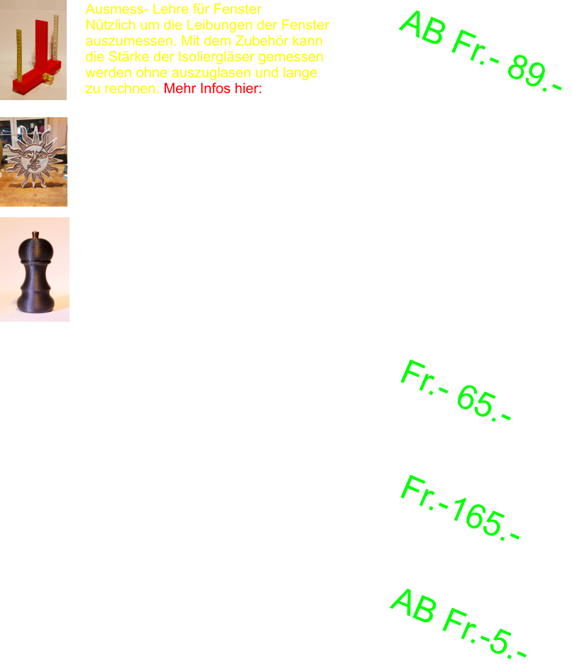 Ausmess- Lehre für Fenster Nützlich um die Leibungen der Fenster  auszumessen. Mit dem Zubehör kann die Stärke der Isoliergläser gemessen  werden ohne auszuglasen und lange zu rechnen. Mehr Infos hier: AB Fr.- 89.-   Fr.- 65.-   Fr.-165.-  AB Fr.-5.-