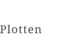 Plotten